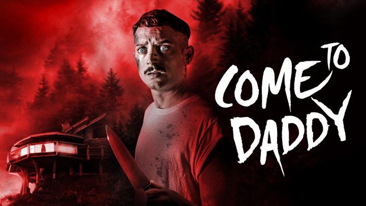 فيلم Come To Daddy 2019 مترجم كامل اون لاين