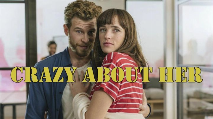 فيلم Crazy About Her 2021 مترجم كامل اون لاين